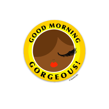 Good Morning Gorgeous Sticker