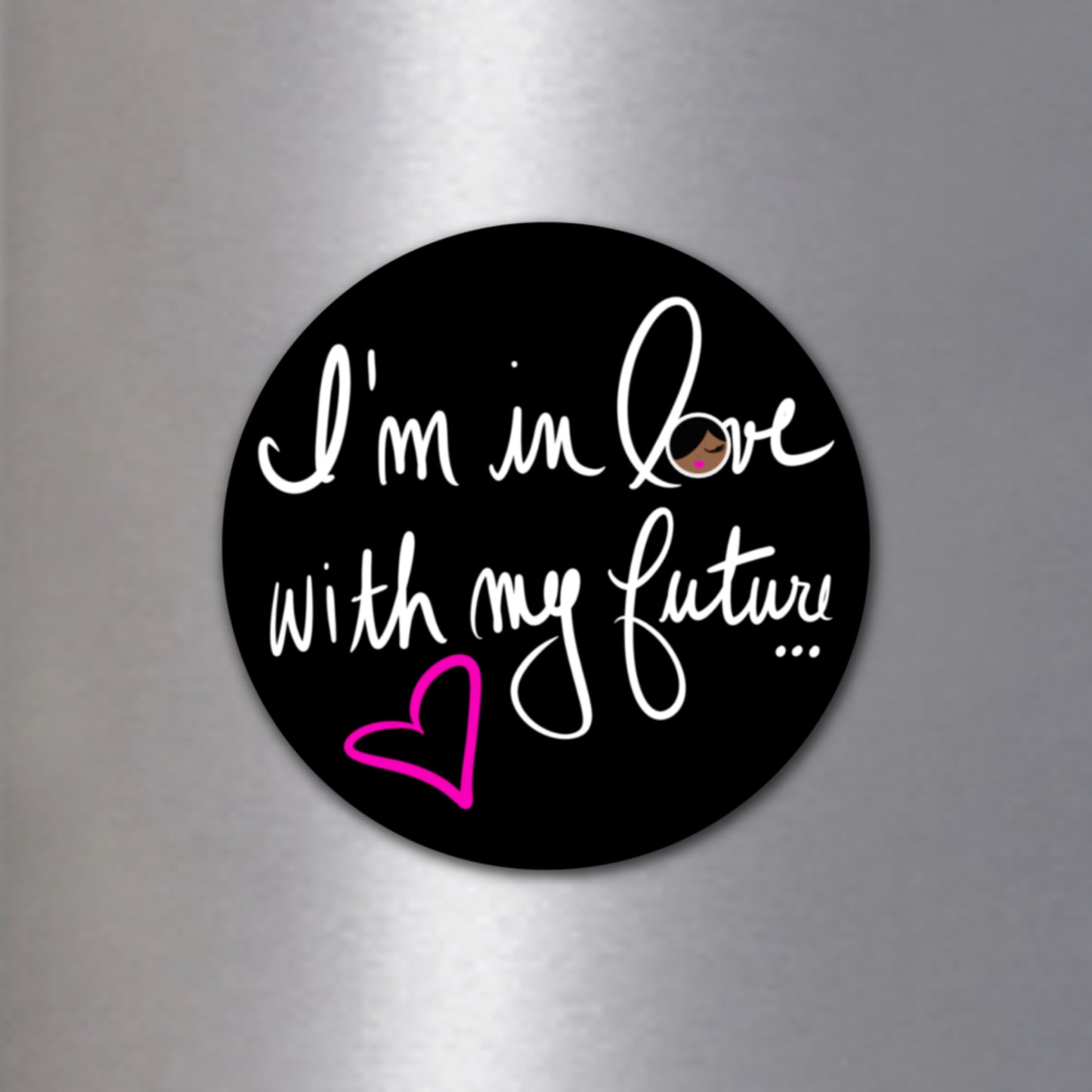 I'm in Love with my Future, Fridge Magnet