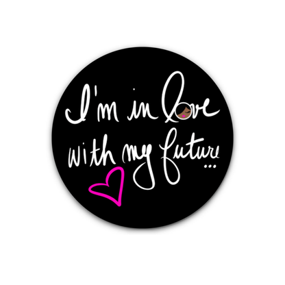 I'm in Love with My Future Sticker