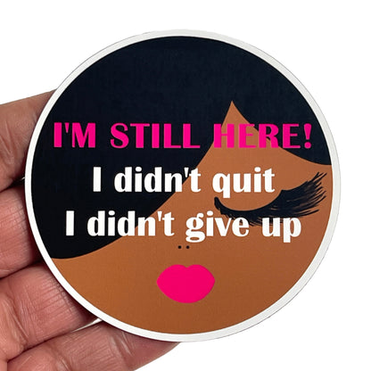 I'm Still Here! Fridge Magnet - Seconds