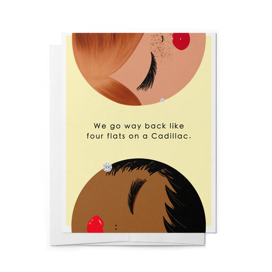 We Go Way Back. Friendship Greeting Card