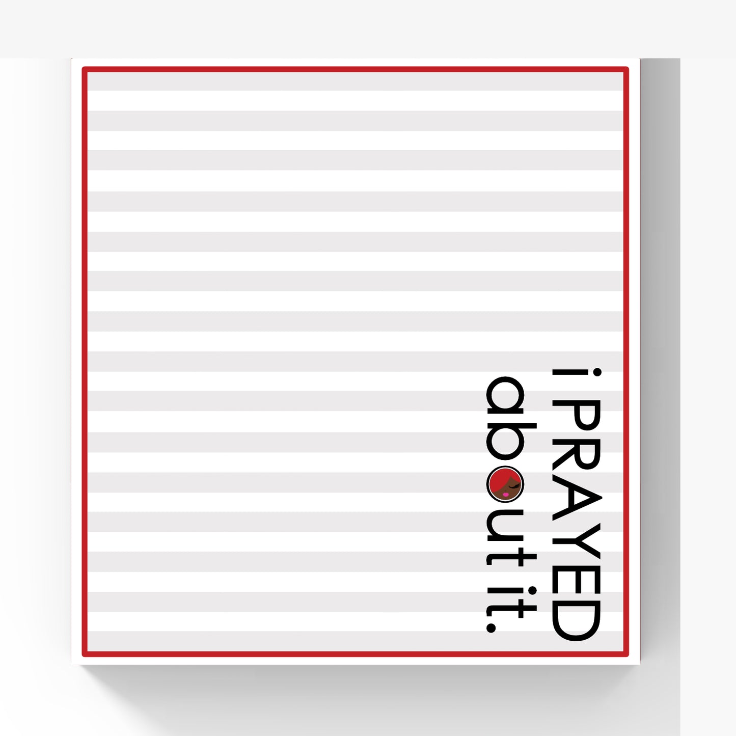 i PRAYED about it. Notepad, 5.5x5.5"