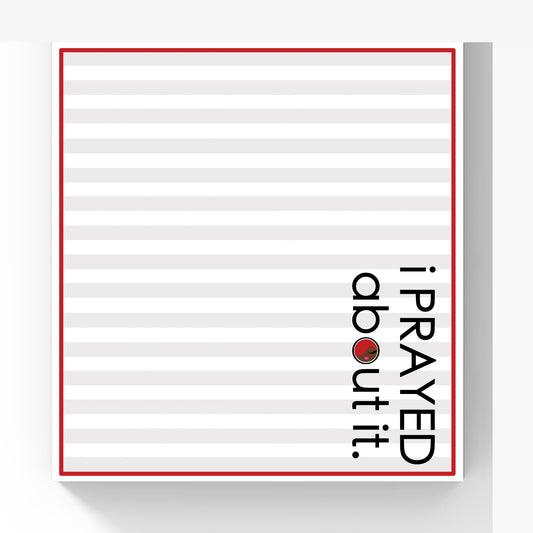i PRAYED about it. Notepad, 5.5x5.5"
