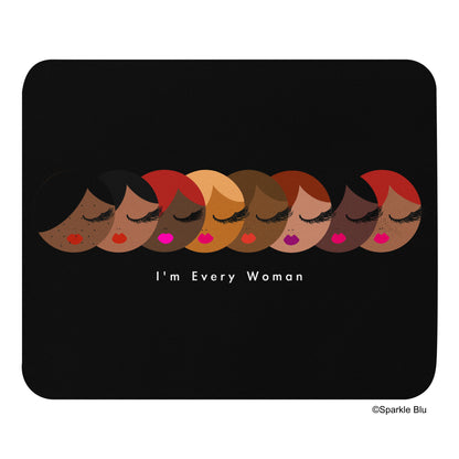I'm Every Woman Mouse Pad